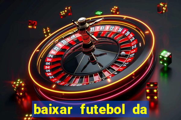 baixar futebol da hora 3.7 atualizado