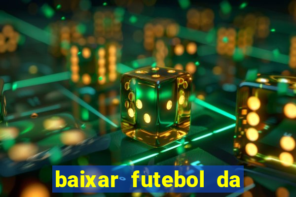 baixar futebol da hora 3.7 atualizado