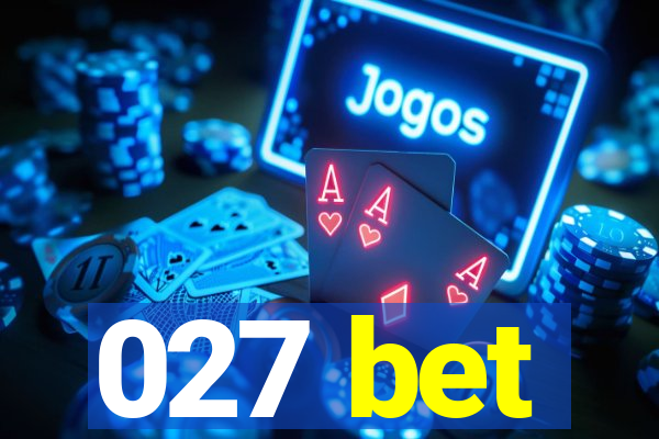 027 bet