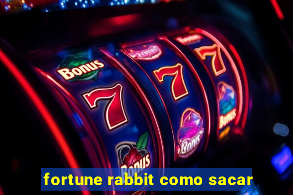 fortune rabbit como sacar