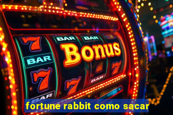 fortune rabbit como sacar