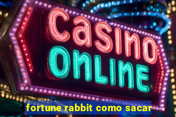 fortune rabbit como sacar