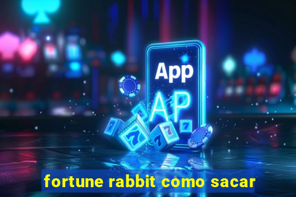 fortune rabbit como sacar