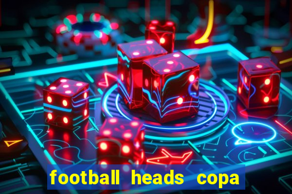 football heads copa libertadores 2015 dvadi