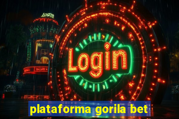 plataforma gorila bet