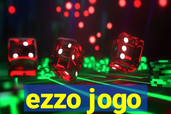 ezzo jogo