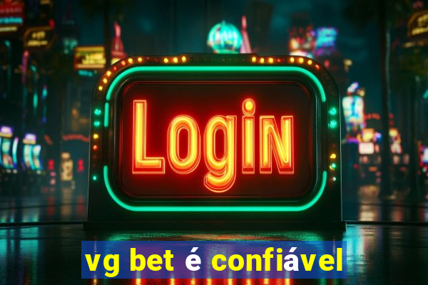 vg bet é confiável