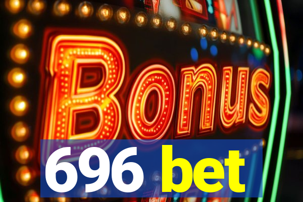 696 bet