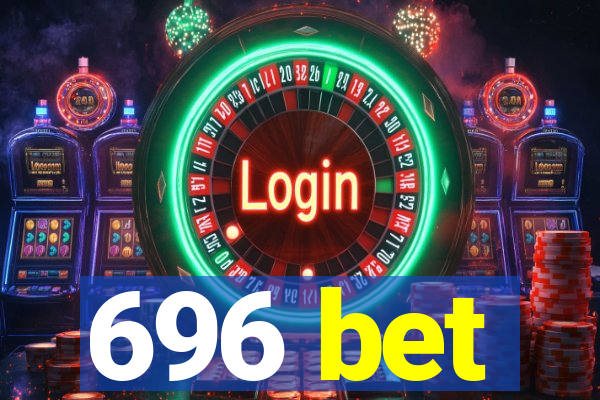 696 bet