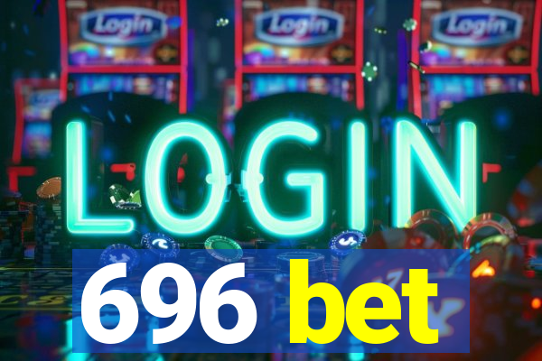 696 bet