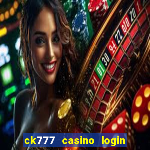 ck777 casino login register mobile