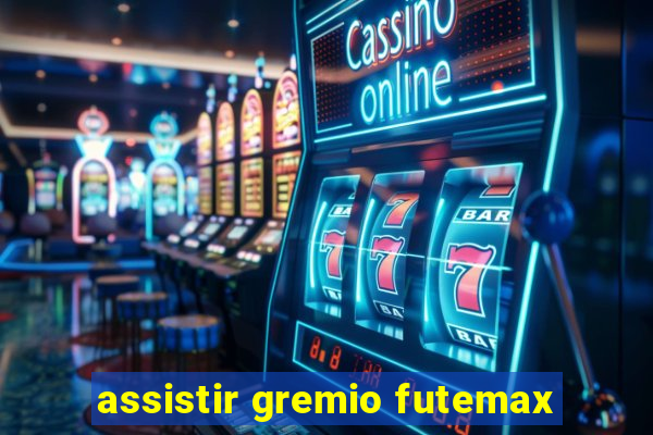 assistir gremio futemax