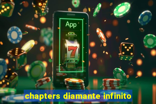 chapters diamante infinito