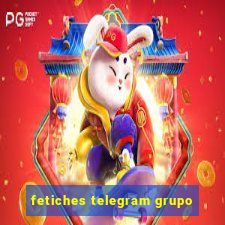 fetiches telegram grupo