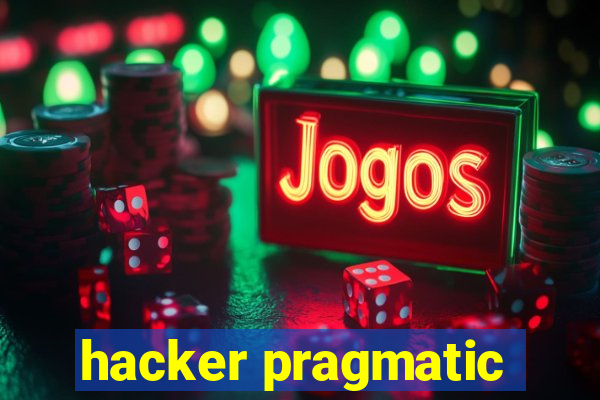 hacker pragmatic