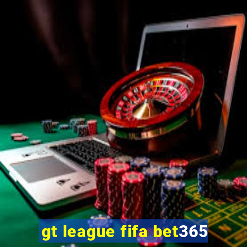 gt league fifa bet365