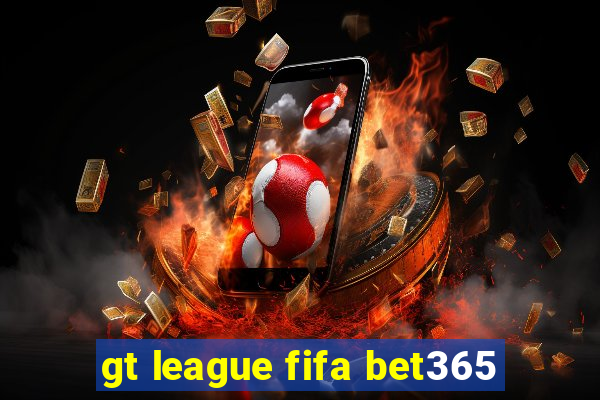 gt league fifa bet365