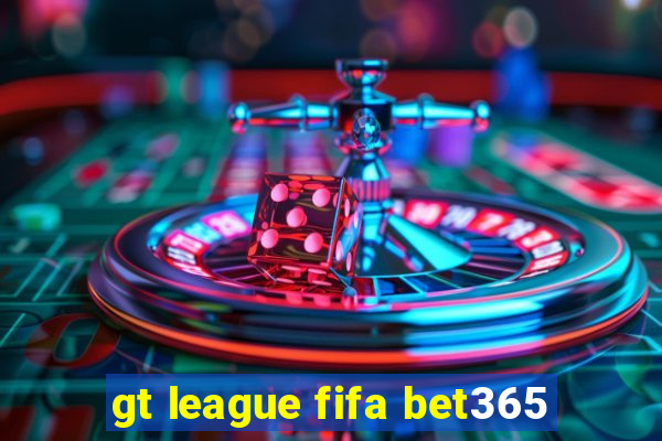 gt league fifa bet365