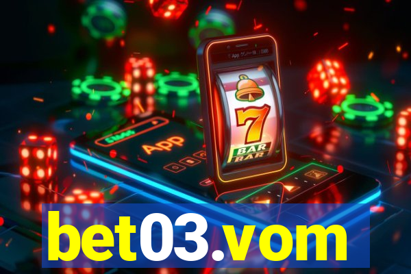 bet03.vom