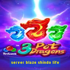 server blaze shindo life