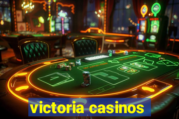 victoria casinos