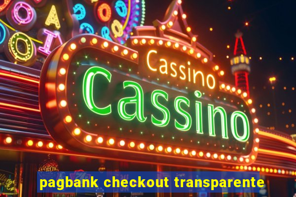 pagbank checkout transparente