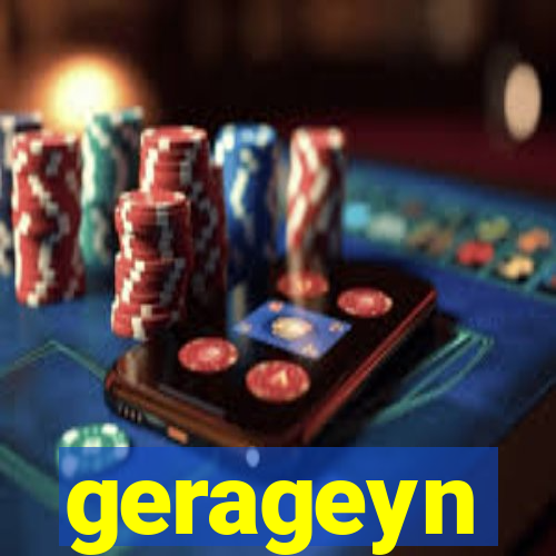 gerageyn