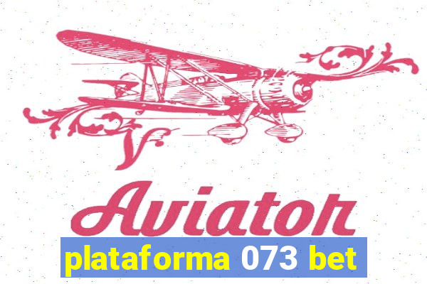 plataforma 073 bet