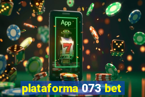 plataforma 073 bet