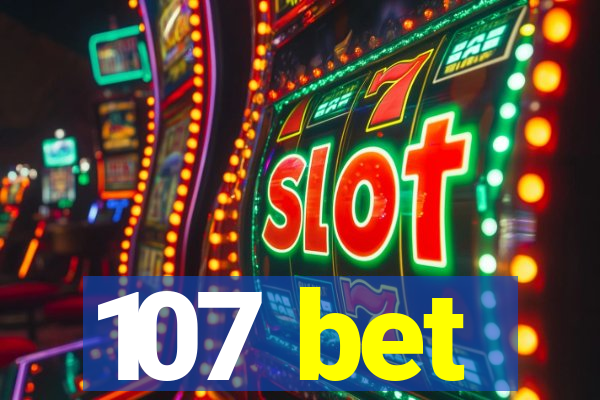 107 bet