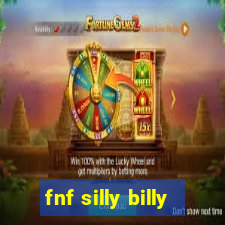 fnf silly billy