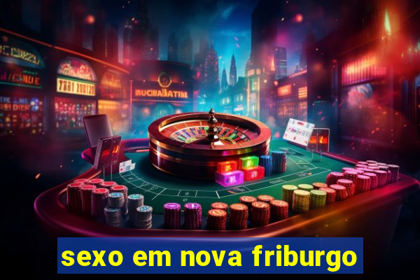 sexo em nova friburgo