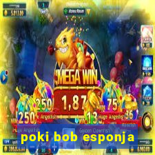 poki bob esponja