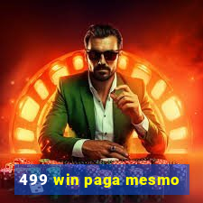 499 win paga mesmo