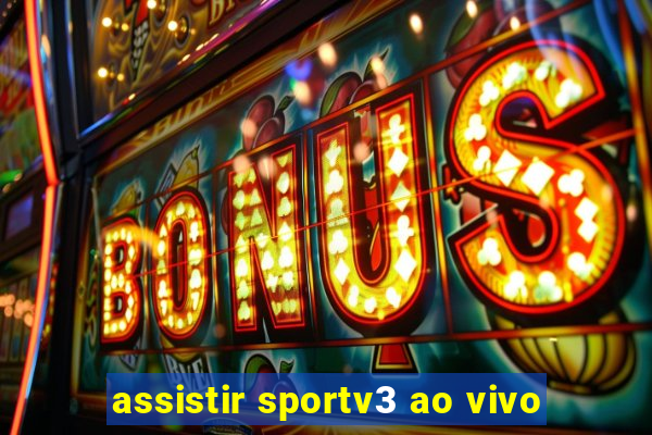 assistir sportv3 ao vivo