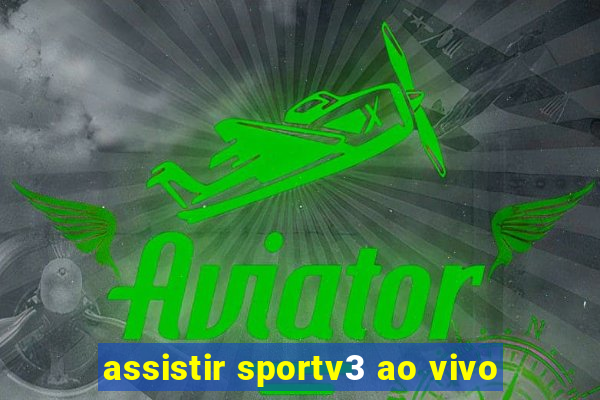 assistir sportv3 ao vivo