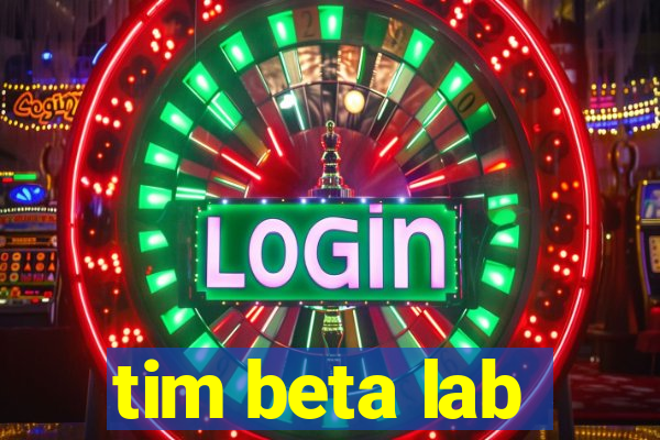 tim beta lab