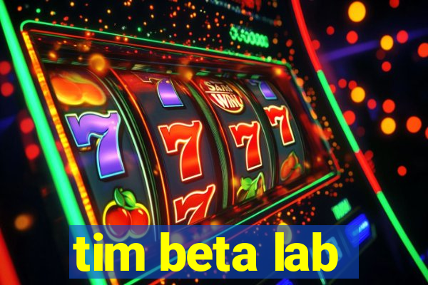 tim beta lab