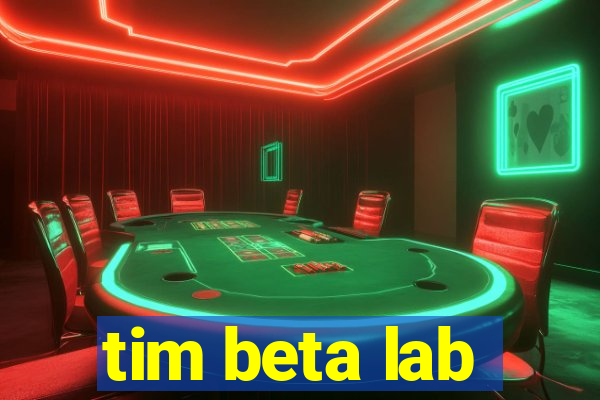 tim beta lab