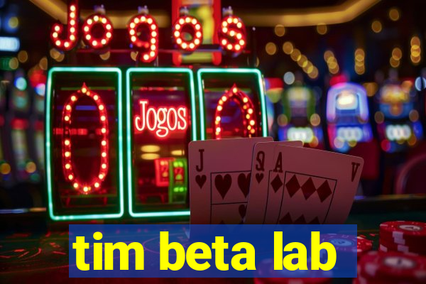 tim beta lab