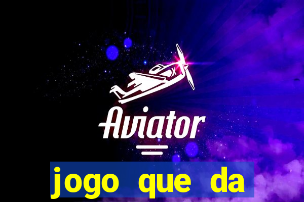 jogo que da dinheiro de verdade sem precisar depositar