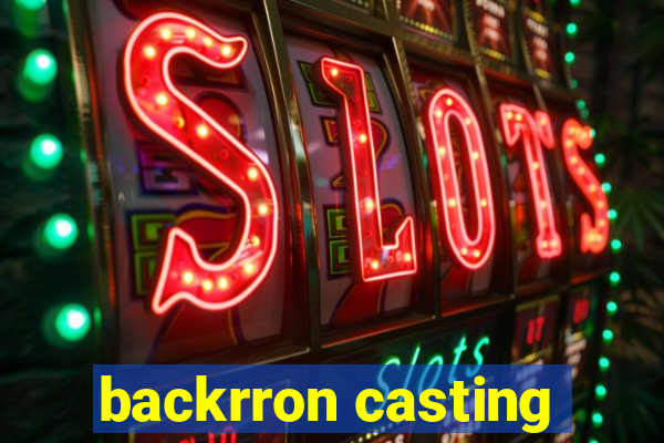 backrron casting