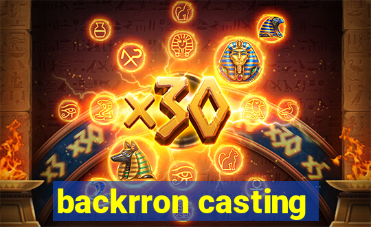 backrron casting