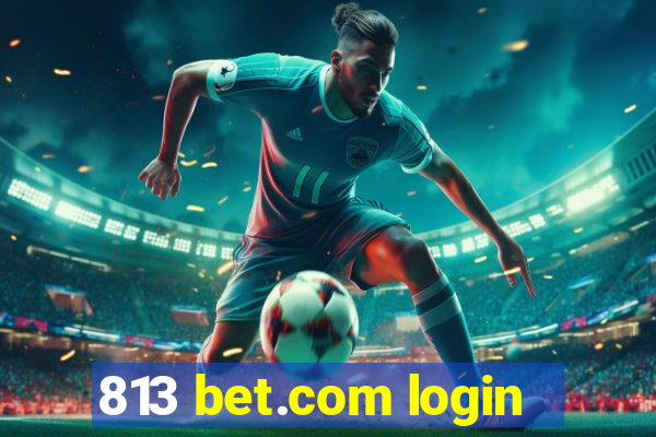 813 bet.com login