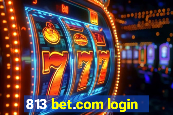 813 bet.com login