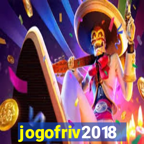 jogofriv2018