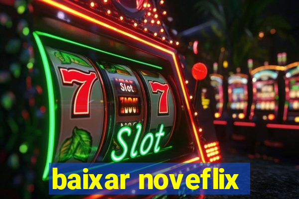 baixar noveflix