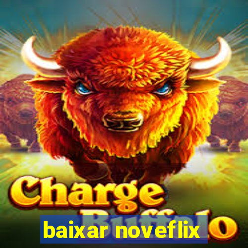 baixar noveflix