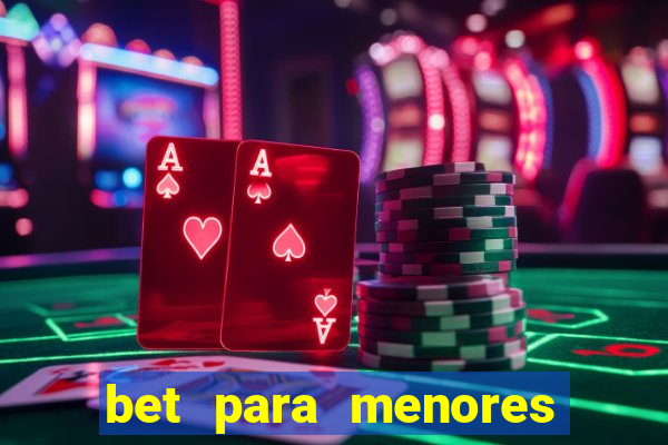 bet para menores de idade