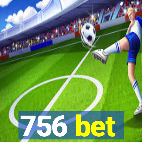 756 bet